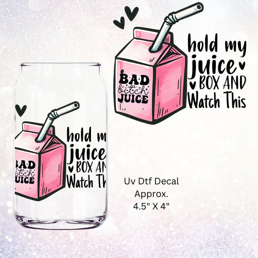 Uv Dtf Large Decal Bad Bitch Juice Hold My Juice Box And Watch This | Hip Sip Trucker Tumbler Water Bottle Plastic Cups