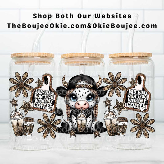 Bad Vibes Don't Go With My Coffee Highland Cow UV DTF Double-Sided Wrap – 16oz Glass Can & Tumbler Design