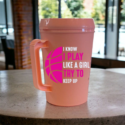 Uv Dtf Decal I Know I Play Like A Girl Try To Keep Up Girls Basketball| Glass Can | Hip Sip Trucker Mug | Tumbler