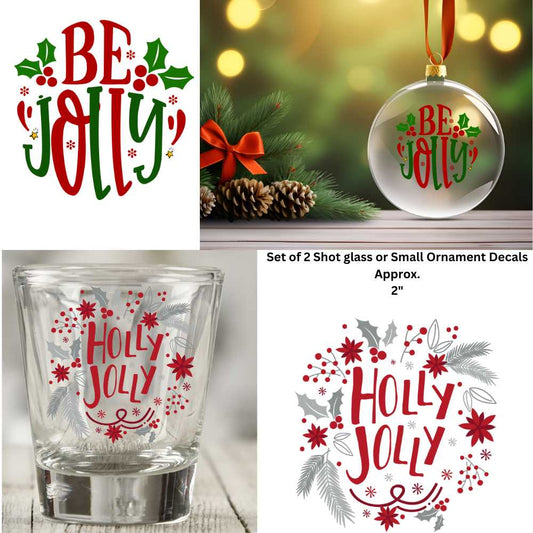 Be Jolly & Holly Jolly Set of 2 Double Sided Uv Dtf Shot Glass or Ornament Decals