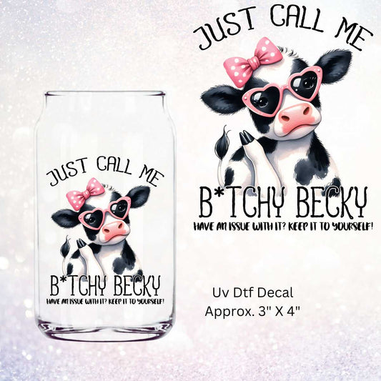 Uv Dtf Decal Bitchy Becky Cow