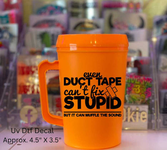 Uv Dtf  Decal Black Duct Tape Can't Fix Stupid