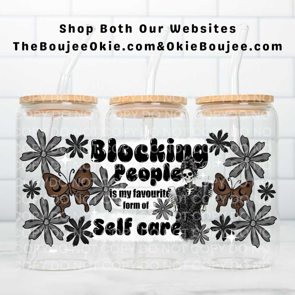 Blocking People Is My Favorite Form Of Self Care Uv Dtf Wrap Double Sided