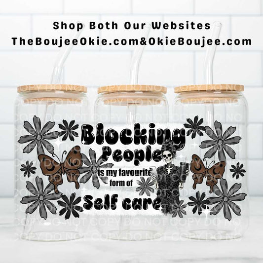 Blocking People Is My Favorite Form Of Self Care Uv Dtf Wrap Double Sided