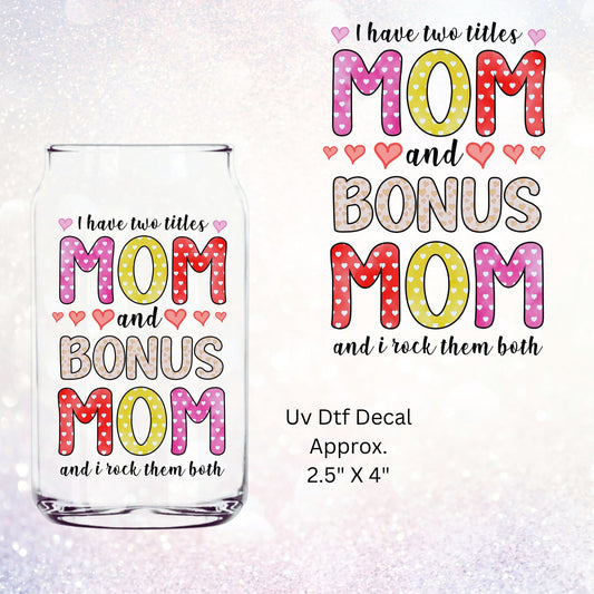 Uv Dtf Decal Mom And Bonus Mom