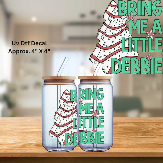 Bring Me A Little Debbie  Double Sided UV DTF Decal