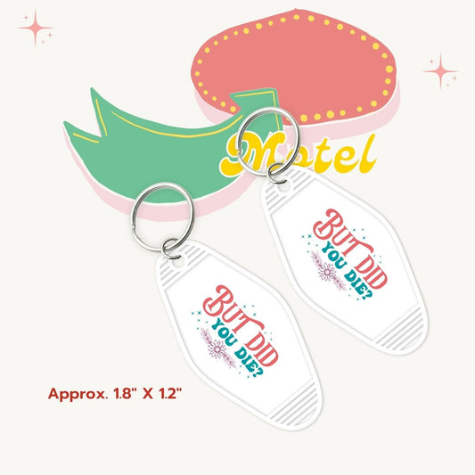 Set of 2 Uv Dtf Motel Key Chain Decals But Did You Die ?