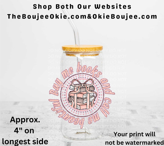 Buy Me BooksAnd Call Me Beautiful UV DTF Decal Double Sided