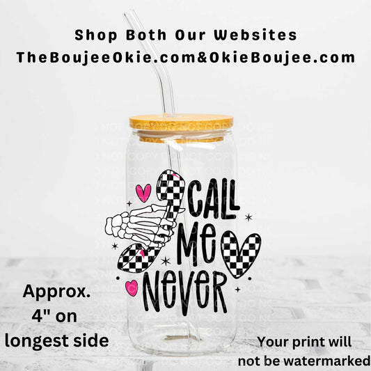 Call Me Never Uv Dtf Decal Anti Valentine