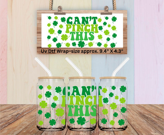 Can't Pinch This St Patrick's Day Uv Dtf Wrap