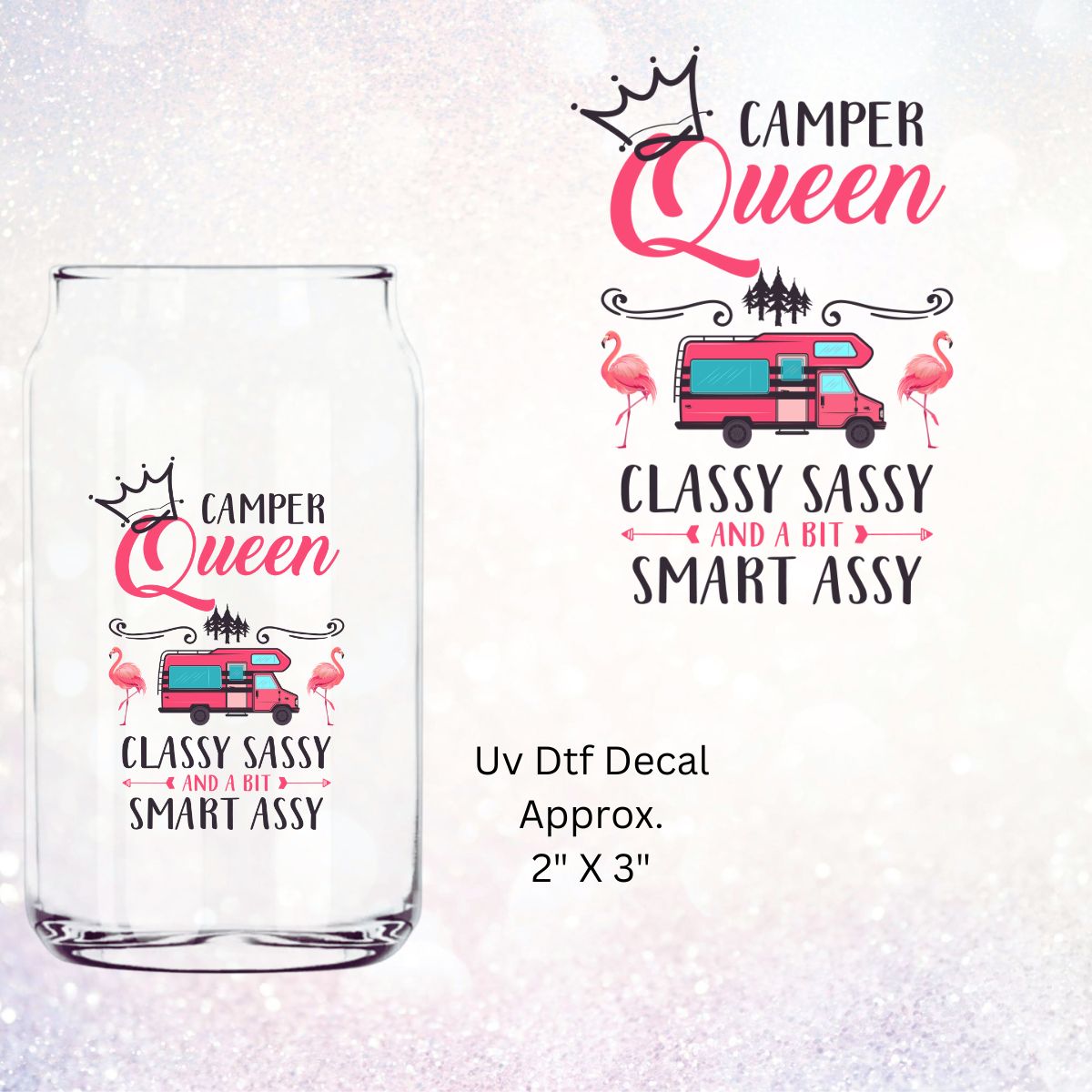 Uv Dtf Decal Camper Queen Classy Sassy And A Bit Smart Assy | Flamingo Camping