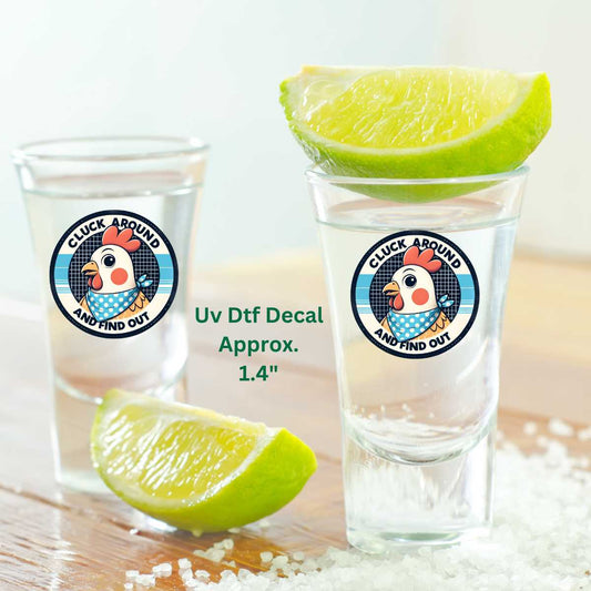 Set of 2 Uv Dtf Shot Glass Decals Cluck Around And Find Out Chicken