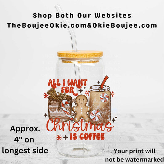 All I Want For Christmas Is Coffee Uv Dtf Decal