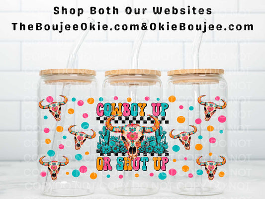 Cowboy Up Or Shut Up Double Sided Uv Dtf Wrap