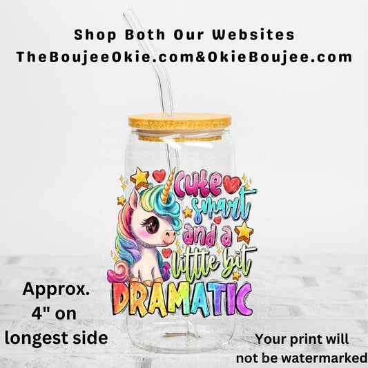 Cute Smart And A Little Bit Dramatic Unicorn Uv Dtf Decal
