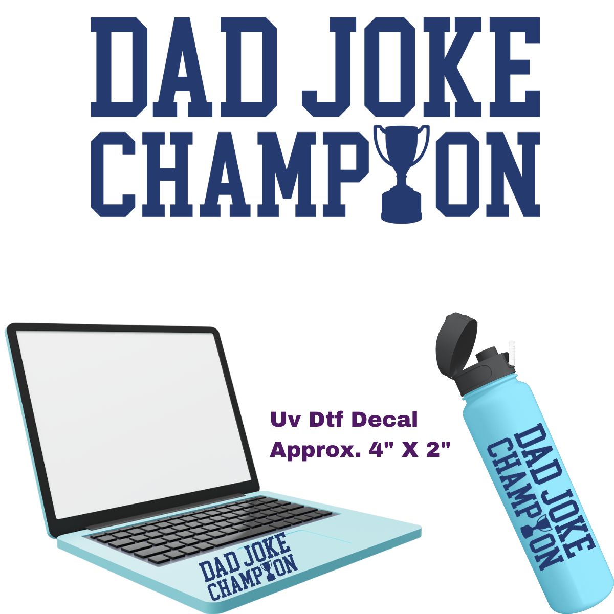 Uv Dtf Decal Dad Joke Champion
