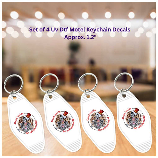 Set of 4 Uv Dtf Motel Key Chain Decals Dead Inside But Caffeinated AF