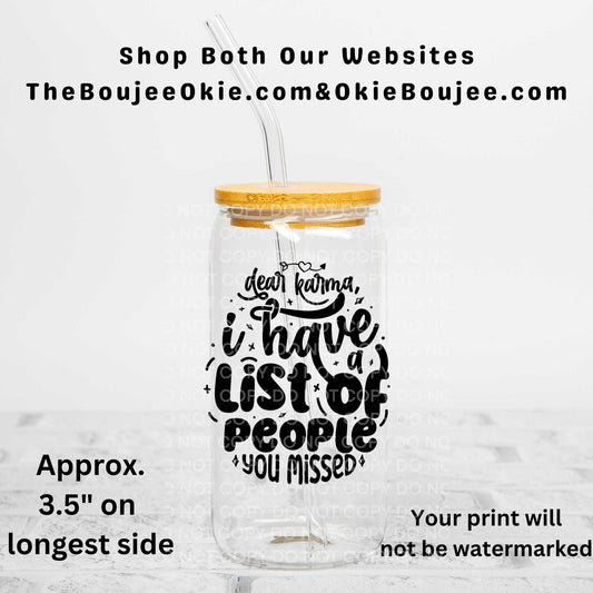 Dear Karma I Have A List Of People You Missed Uv Dtf Decal