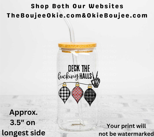 Deck The Fucking Halls UV DTF Decal Double Sided