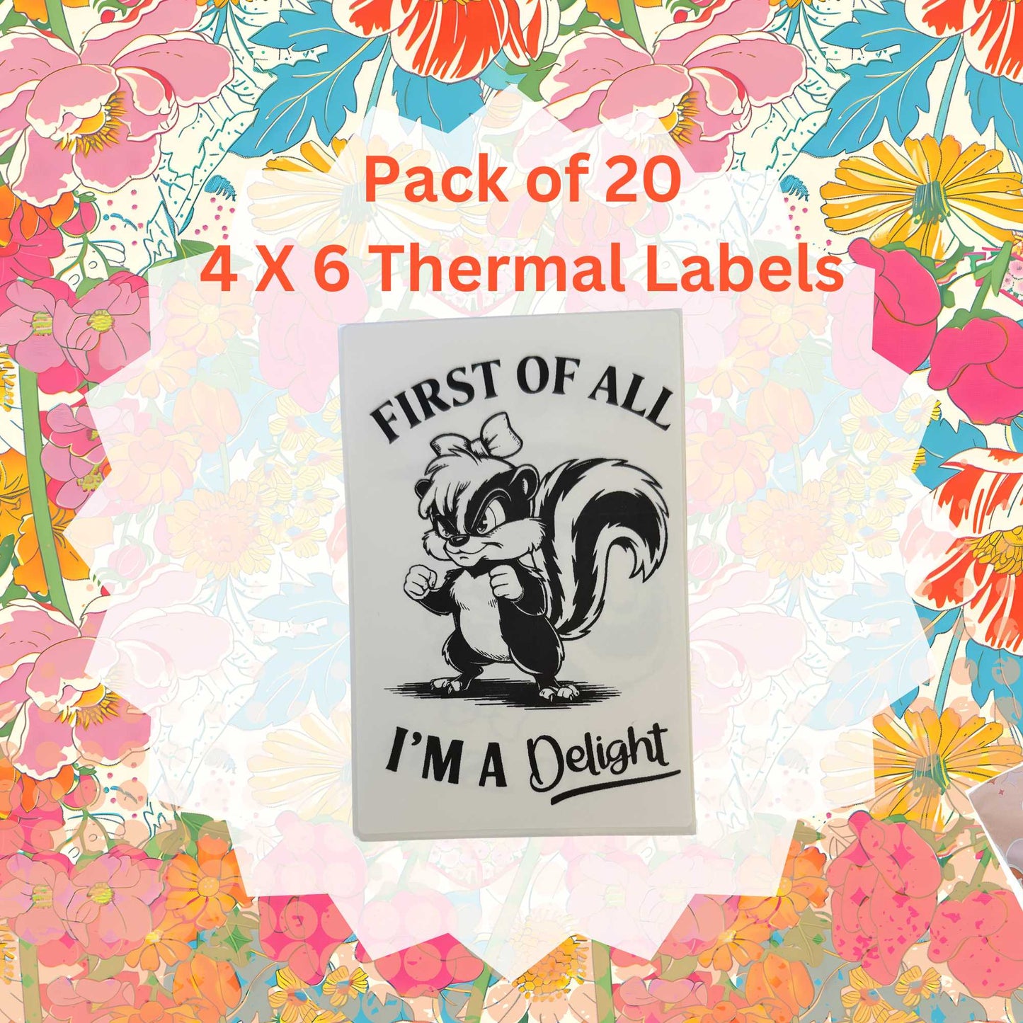 Pack of 20 First Of All I'm A Delight Thermal Label Shipping Packaging  Stickers