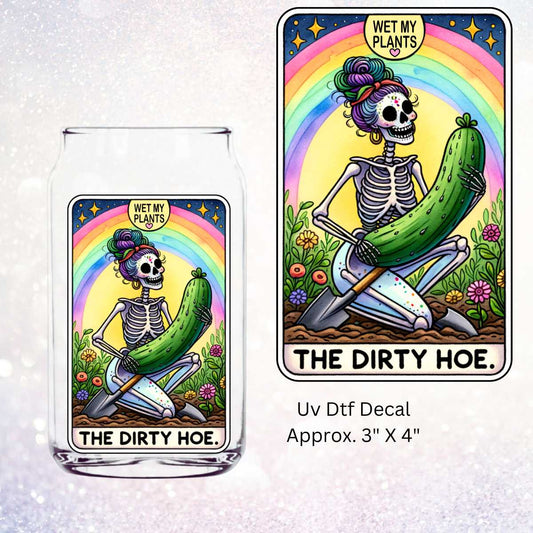 Uv Dtf Decal Dirty Hoe Tarot | Wet My Plants | Double Sided