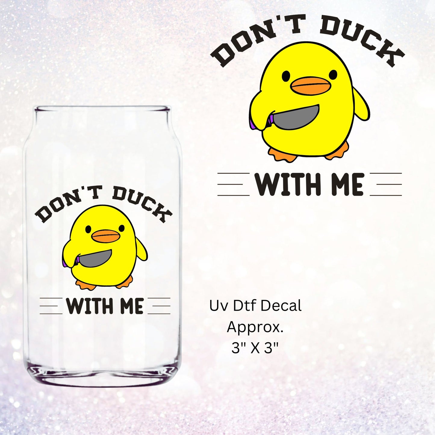 Uv Dtf Decal Don't Duck With Me