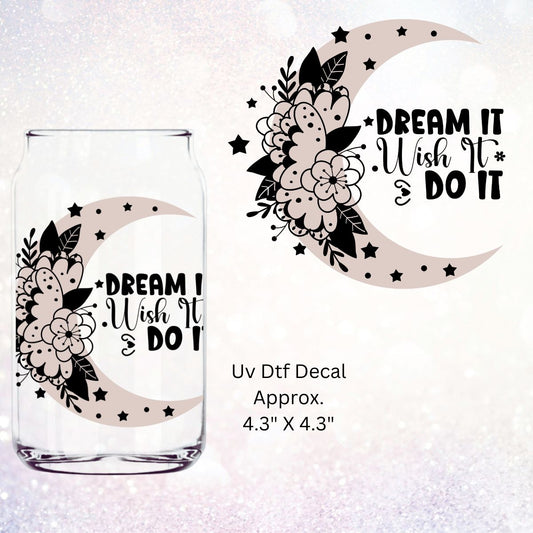 Uv Dtf Decal Dream It Wish It Do It | Inspiration Motivational Positive Design | Hip Sip Trucker Tumbler Water Bottle Plastic Cups