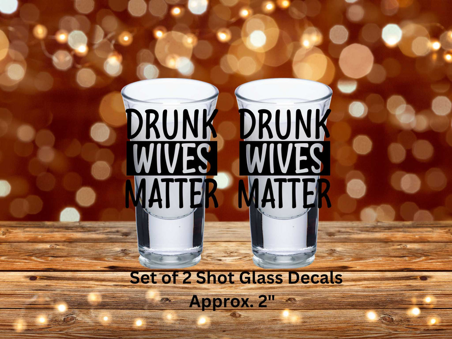 Drunk Wives Matter Uv Dtf Decal Set of 2 Shot Glass Decals