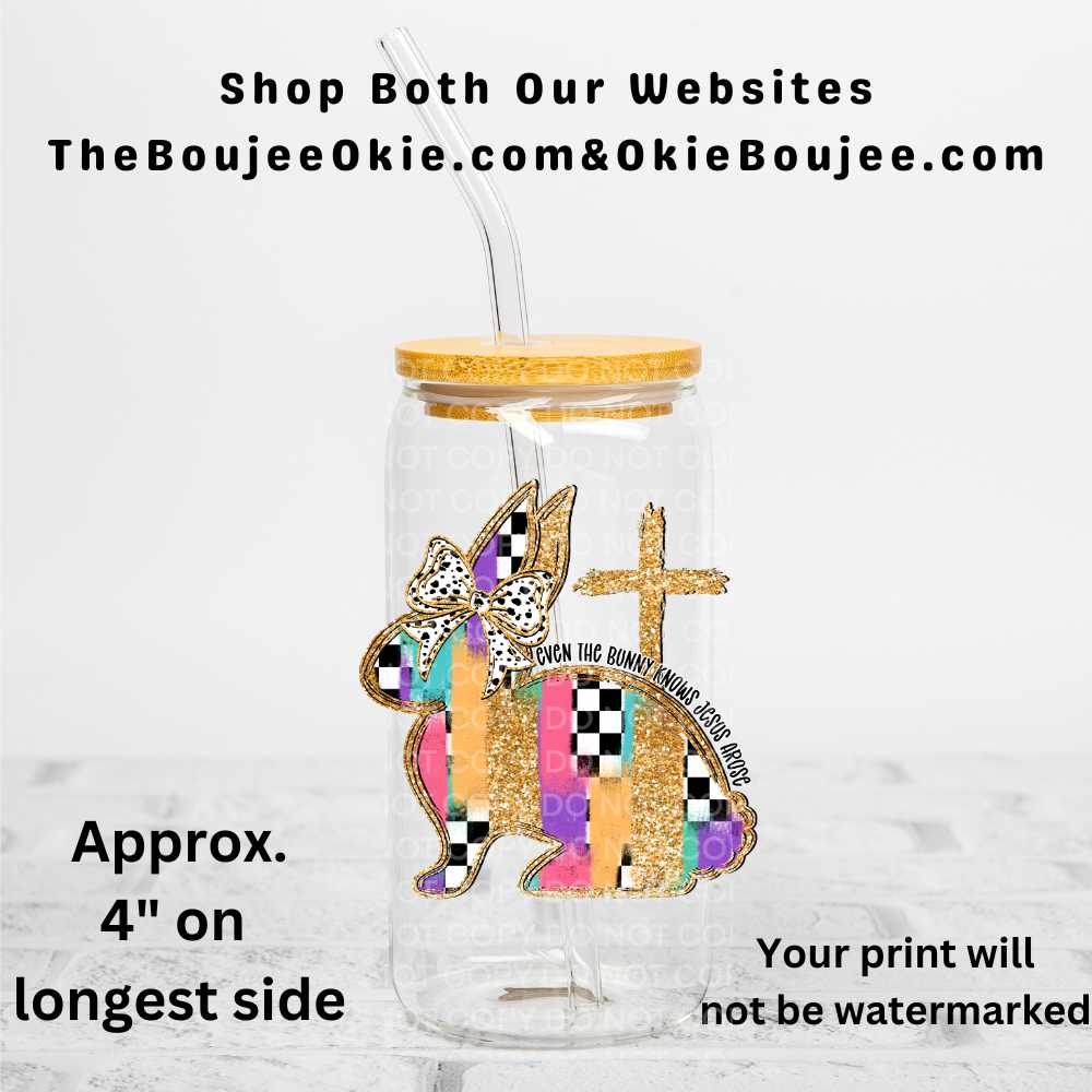 Easter Even The Bunny Knows Jesus Arose UV DTF Double-Sided Decal – 16oz Glass Can & Tumbler Design