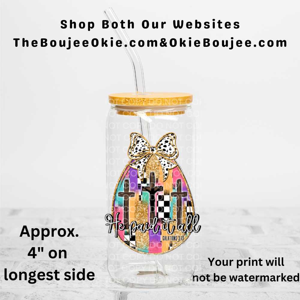 Easter Egg He Paid It All UV DTF Double-Sided Decal – 16oz Glass Can & Tumbler Design