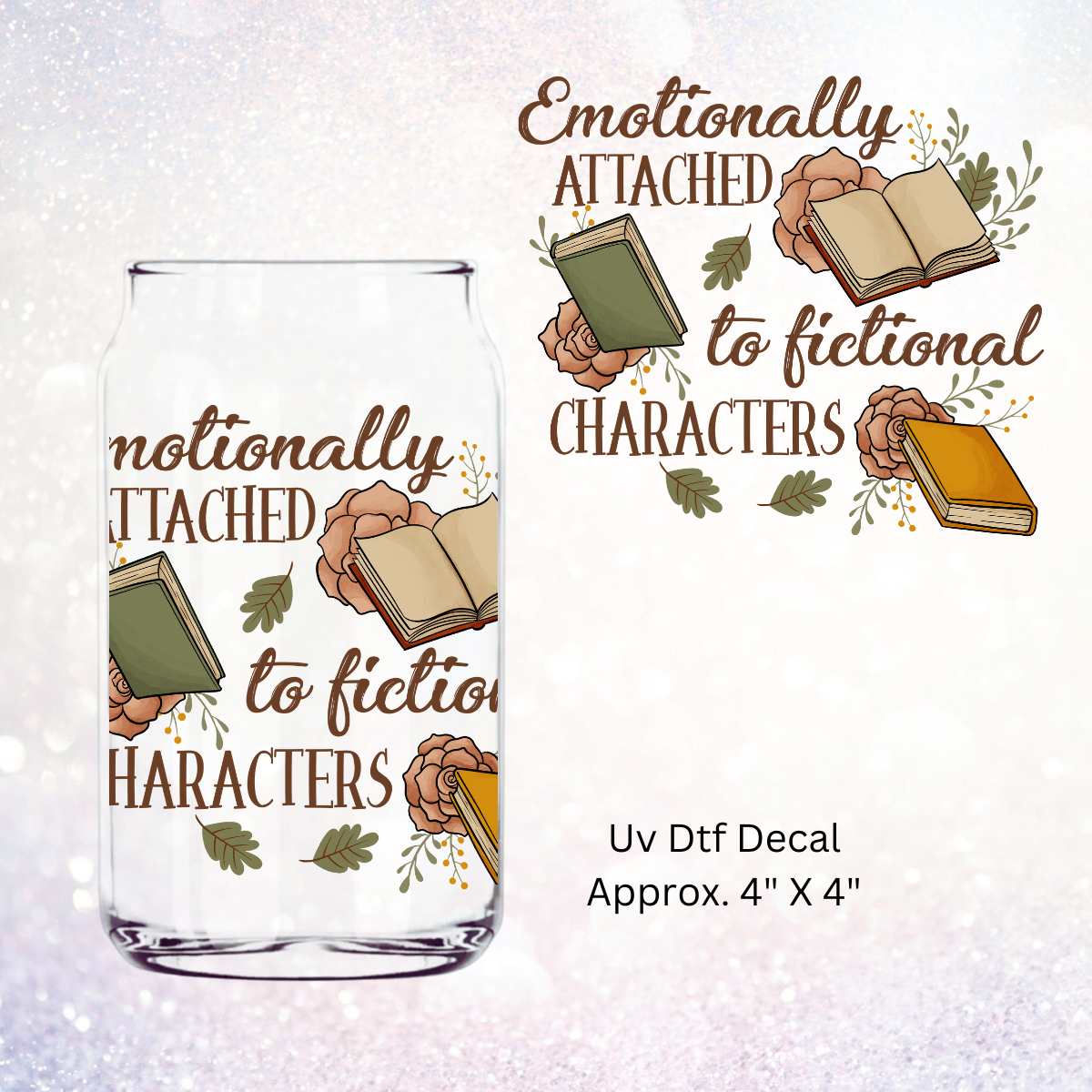 Uv Dtf Decal Emotionally Attached To Fictional Characters