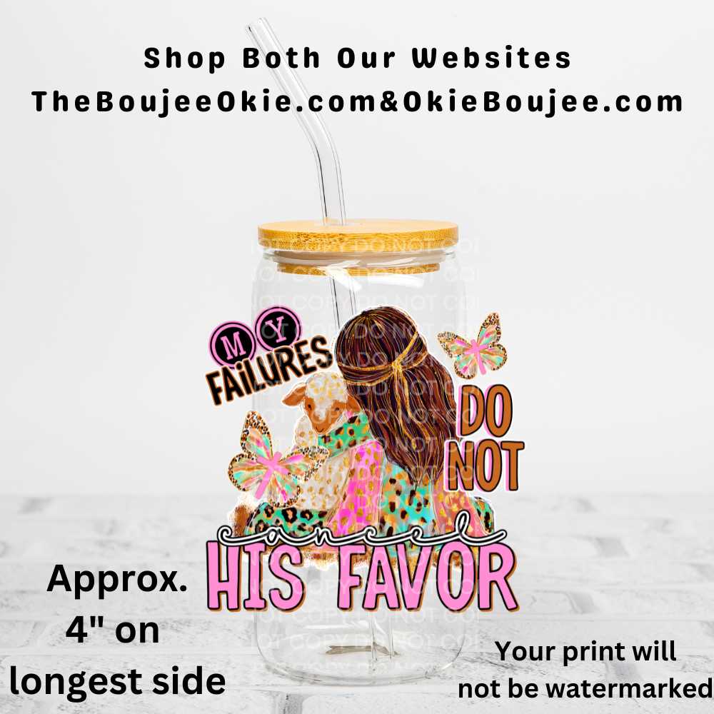 My Failures Do Not Cancel His Favor Uv Dtf Decal Double Sided