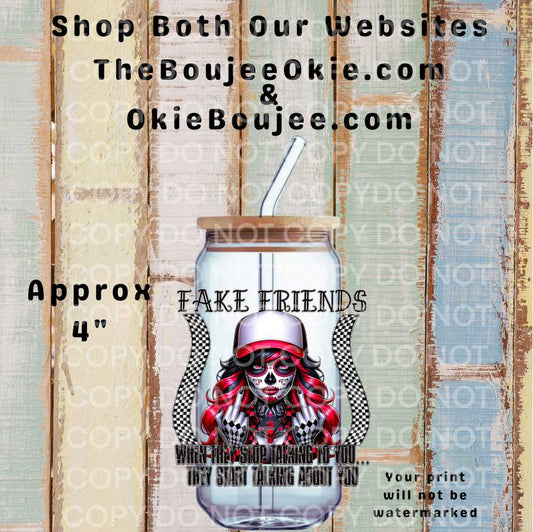 Fake Friends When They Stop Talking To You..They Start Talking About You Double-Sided UV DTF Decal