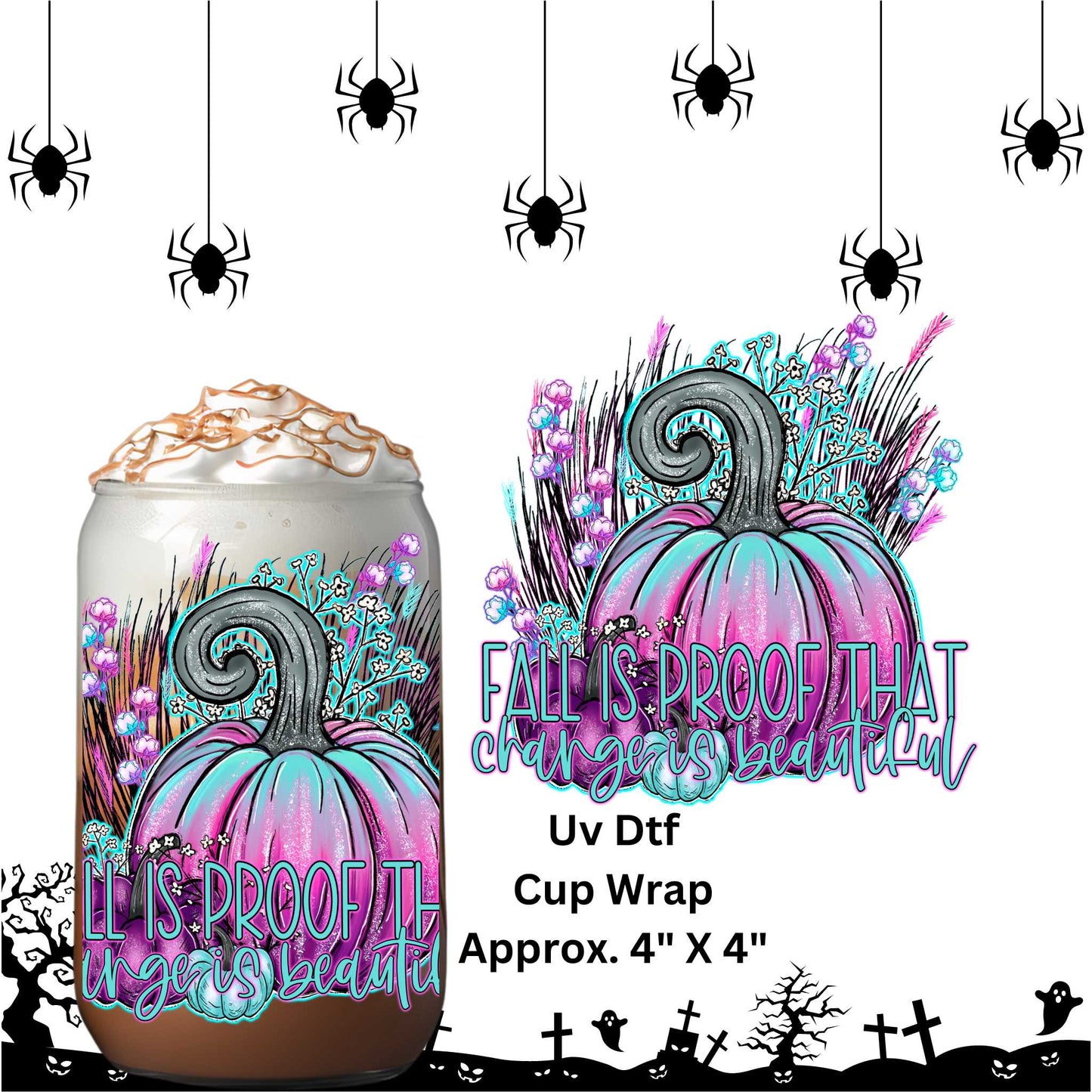 Fall Is Proof That Change Is Beautiful Pumpkin Double Sided Uv Dtf Decal