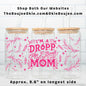 I'm A Drop The F Bomb Kind Of Mom Uv Dtf Wrap Double Sided