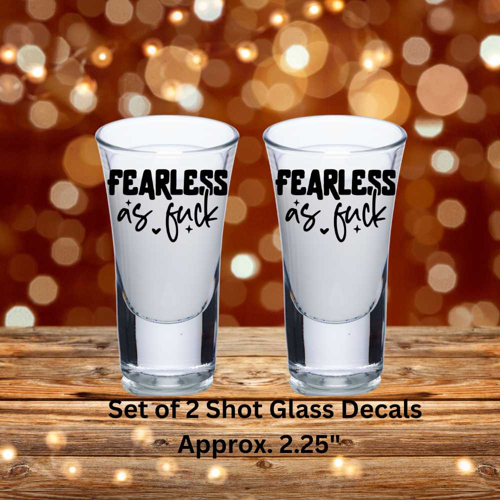Fearless As Fuck Double-Sided UV DTF Shot Glass Decal Set of 2