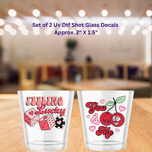 Set of 2 Uv Dtf Shot Glass Decals Feeling Lucky and You & Me