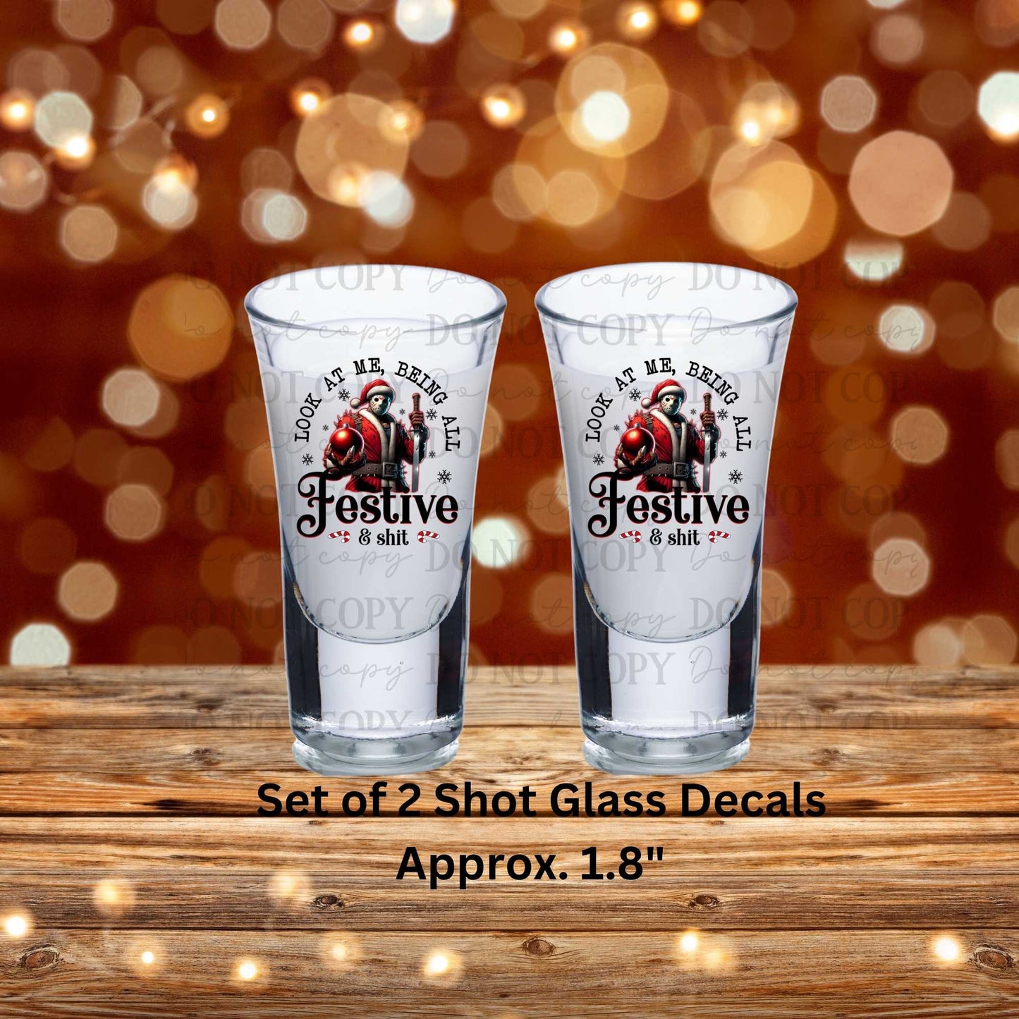 Look At Me Being All Festive And Shit Set of 2 UV DTF Shot Glass Decals