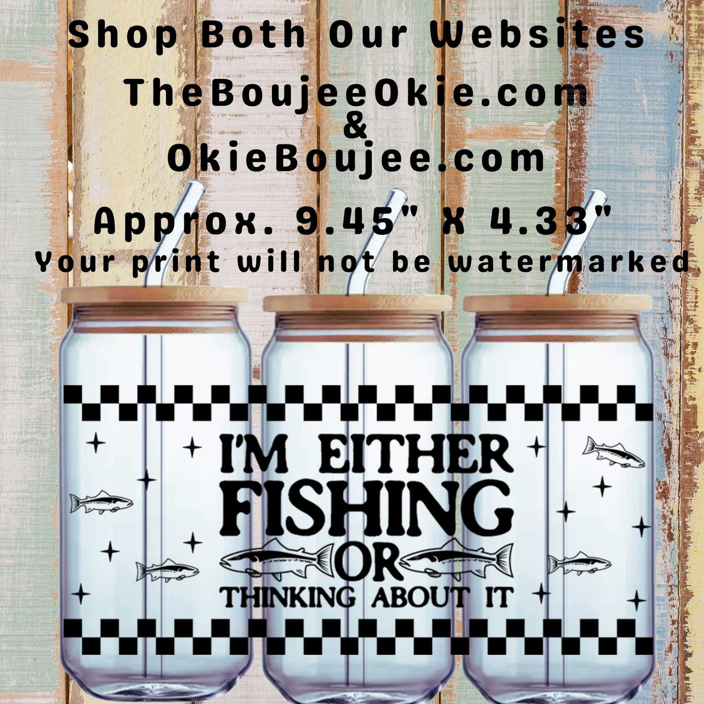 I'm Either Fishing Or Thinking About It Double Sided Uv Dtf Wrap