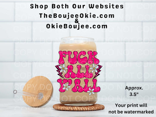 Fuck All Y'All UV DTF Decal