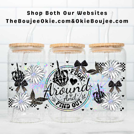 Fuck Around And Find Out Uv Dtf Wrap Double Sided