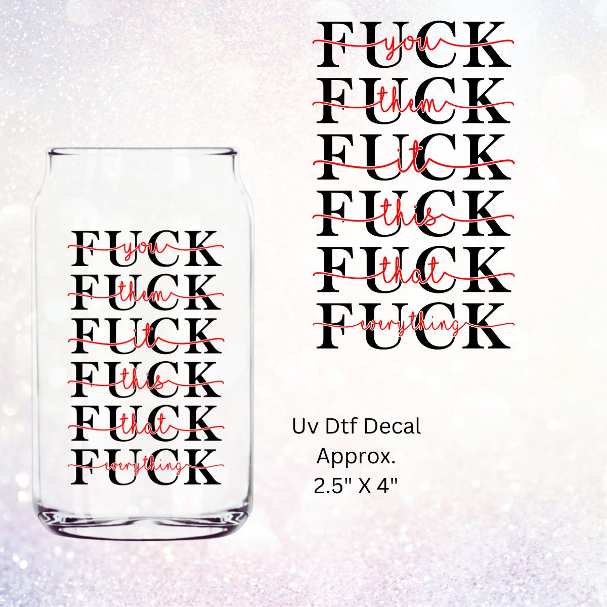 Uv Dtf Decal Fuck You Fuck Them Fuck It Fuck This Fuck That Fuck Everything