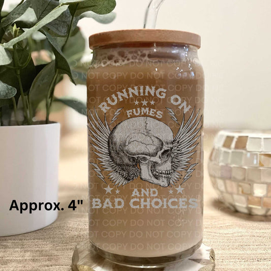Running On Fumes And Bad Choices Uv Dtf Decal Double Sided