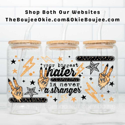 Your Biggest Hater Is Never A Stranger Uv Dtf Wrap