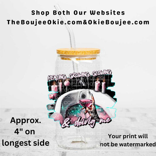 Healing Growing Glowing & Doing Me Uv Dtf Decal Double Sided