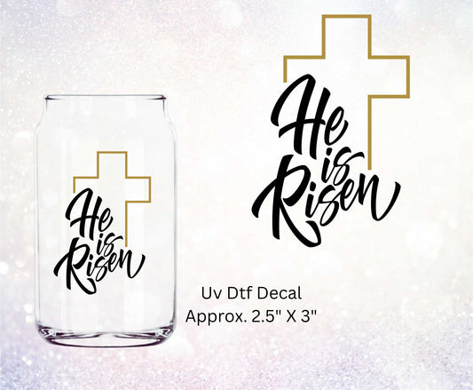 Uv Dtf Decal He Is Risen | Faith Based Design