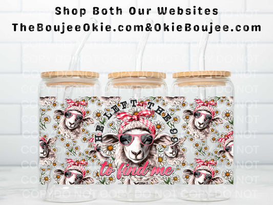 He Left The 99 To Find Me Double Sided Uv Dtf Wrap