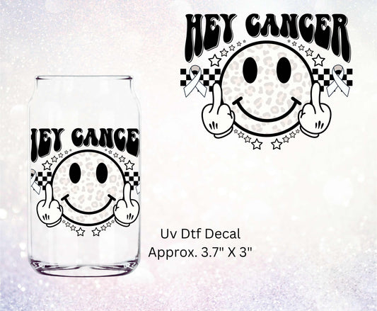 Uv Dtf Decal Hey Cancer F You White Ribbon