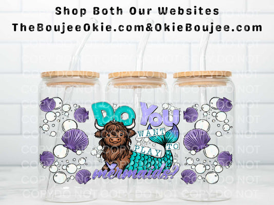 Highland Cow Do You Want To Play Mermaid?  Double Sided Uv Dtf Wrap