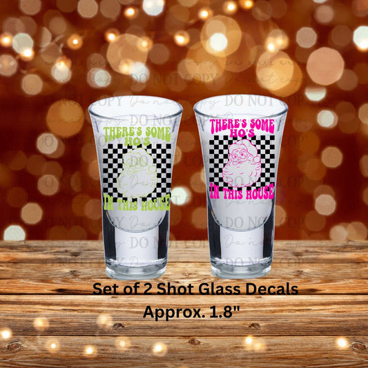 There's Some Ho's In This House Set of 2 UV DTF Shot Glass Decals